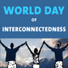 World day of interconnectedness